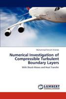 Numerical Investigation of Compressible Turbulent Boundary Layers: With Shock-Waves and Heat Transfer 3848415151 Book Cover