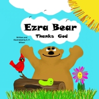 Ezra Bear Thanks God (Ezra Bear and Friends-Christian Stories for Children) 1739065514 Book Cover