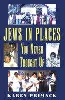 Jews in Places You Never Thought of 0881256080 Book Cover