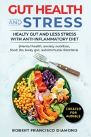 Gut Health and stress Healthy gut and less stress with anti-inflammatory diet 1801320934 Book Cover