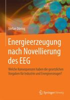 Energieerzeugung Nach Novellierung Des Eeg: Konsequenzen Fur Regenerative Und Nicht Regenerative Energieerzeugungsanlagen 364255170X Book Cover