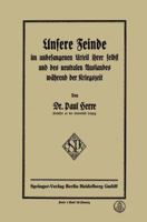 Unsere Feinde Im Unbefangenen Urteil Ihrer Selbst Und Des Neutralen Auslandes Wahrend Der Kriegszeit 3662334232 Book Cover