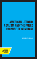 American Literary Realism and the Failed Promise of Contract 0520216644 Book Cover
