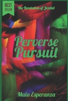 Perverse Pursuit: "The Revelation of Jezebel" 1727492498 Book Cover