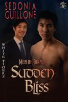 Men of Tokyo: Sudden Bliss (White Tigers, #1) 1937796582 Book Cover
