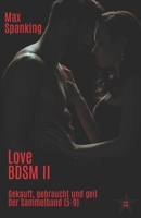 Love BDSM II: Gekauft, Gebraucht und geil: Der Sammelband B084DFQ8PP Book Cover