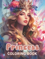 Princess Coloring Book: 100+ Amazing Coloring Pages for All Ages B0CSWKQ726 Book Cover