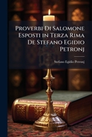 Proverbi Di Salomone Esposti in Terza Rima De Stefano Egidio Petronj 1142237761 Book Cover