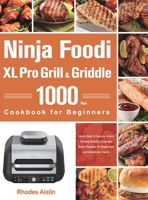 Ninja Foodi XL Pro Grill & Griddle Cookbook for Beginners 1803801247 Book Cover