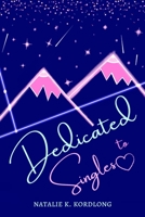 Dedicated to Singles: 3-Minute motivational book for true freedom seekers B08C92JB7G Book Cover