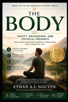 THE BODY: A Meditation-Based Guide to Safety, Grounding, and Physical Presence B0GY8GNSYV Book Cover