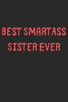 Best SmartAss Sister Ever: Lined Journal, 120 Pages, 6 x 9, Funny Sister Gift Idea, Black Matte Finish (Best SmartAss Sister Ever Journal) 170666771X Book Cover