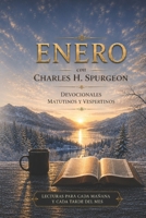 Enero con Charles H. Spurgeon: Mañana y Tarde devocionales matutinos y vespertinos para cada día del mes (12 Volúmenes Mañana y Tarde Devocionales ... — Charles H. Spurgeon) (Spanish Edition) B0H8BR8J2J Book Cover