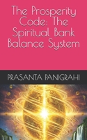 The Prosperity Code: The Spiritual Bank Balance System B0F4QXCGR3 Book Cover