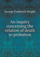 An Inquiry Concerning The Relation Of Death To Probation 1377602451 Book Cover