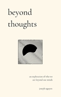 beyond thoughts: an exploration of who we are beyond our minds B0BJTVH33L Book Cover