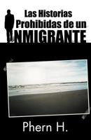 Las Historias Prohibidas de Un Inmigrante 1463315074 Book Cover