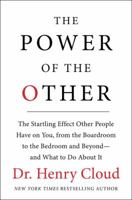 The Power of the Other: The startling effect other people have on you, from the boardroom to the bedroom and beyond-and what to do about it 0062499580 Book Cover