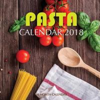 Pasta Calendar 2018: 16 Month Calendar 1976188695 Book Cover