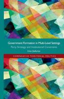 Government Formation in Multi-Level Settings: Party Strategy and Institutional Constraints 0230300839 Book Cover