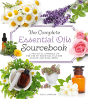 The Complete Essential Oils Sourcebook: A Practical Approach to the Use of Essential Oils for Health and Well-Being 0007950896 Book Cover