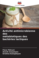 Activité antimicrobienne des métabiotiques des bactéries lactiques (French Edition) 6209772986 Book Cover