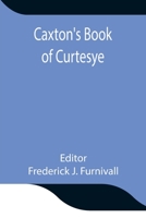 Caxton's Book of Curtesye 9354846866 Book Cover