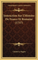 Instruction Sur L'histoire De France Et Romaine... 1178981061 Book Cover