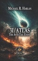 3I/ATLAS: The Anti-Tail Event (3I/ATLAS: A Science Fiction Series About What Happens When the Universe Doesn’t Answer) B0GHF6TBQ2 Book Cover