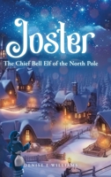 Joster: The Chief Bell Elf of the North Pole 1779410220 Book Cover