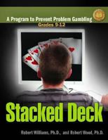 Stacked Deck: A Program to Prevent Problem Gambling: Facilitator's Guide 1592858937 Book Cover