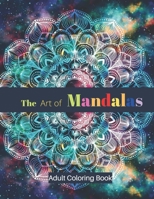 The Art of Mandalas Adult Coloring Book: Stress Relieving Mandala Designs for Adults Relaxation Coloring Book B08GFRZGYK Book Cover