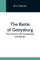 The Battle Of Gettysburg; The Country, The Contestants, The Results 9354591574 Book Cover