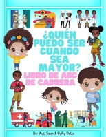 �Qui�n puedo ser cuando sea mayor? Libro de ABC de carrera null Book Cover