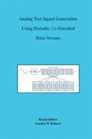 Analog Test Signal Generation Using Periodic ΣΔ-Encoded Data Streams 0792372115 Book Cover