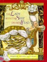 The Lady with the Ship on Her Head 0152435263 Book Cover