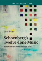 Schoenberg's Twelve-Tone Music: Symmetry and the Musical Idea 1107624924 Book Cover