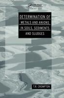 Determination of Metals and Anions in Soils, Sediments and Sludges 0367871971 Book Cover