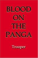 The Blood On The Panga: African Mercenary Adventure 1594575878 Book Cover