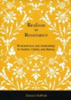 Realism as Resistance: Romanticism and Authorship in Galdós, Clarín, and Baroja 1611482488 Book Cover