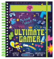 My Book about Me... the Ultimate Gamer : My Book about Me... the Ultimate Gamer 1837160244 Book Cover