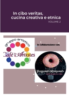 In cibo Veritas, cucina creativa e etnica: Volume 2 1387615939 Book Cover