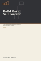Build Once, Sell Forever: The Freelancer's Guide to AI-Powered Digital Products in 2026 B0HCZ1FFSB Book Cover