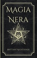 Magia Nera: Incantesimi di Potere, Amore e Distruzione B0BVDJD9Q8 Book Cover