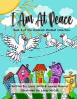 I Am At Peace (Children's Mindset Collection) B0CL9NHPTB Book Cover