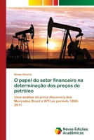 O papel do setor financeiro na determinação dos preços do petróleo 363975185X Book Cover