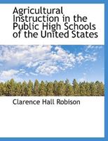 Agricultural Instruction in the Public High Schools of the United States 1022160745 Book Cover