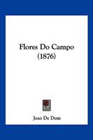 Flores Do Campo (1876) 1161172505 Book Cover