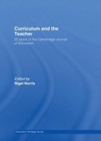 Curriculum and the Teacher: 35 Years of the Cambridge Journal of Education 0415455332 Book Cover