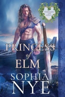 Princess of Elm: An Irish Medieval Historical Romance (Warriors of the Fianna) 1967169748 Book Cover